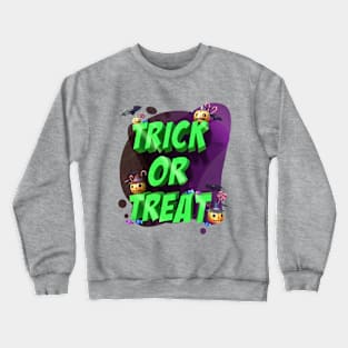 Trick or treat funny Halloween Crewneck Sweatshirt